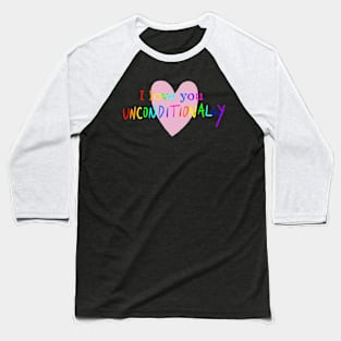 Unconditionally Baseball T-Shirt